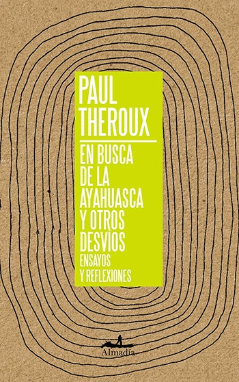 En busca de la ayahuasca y otros desvíos