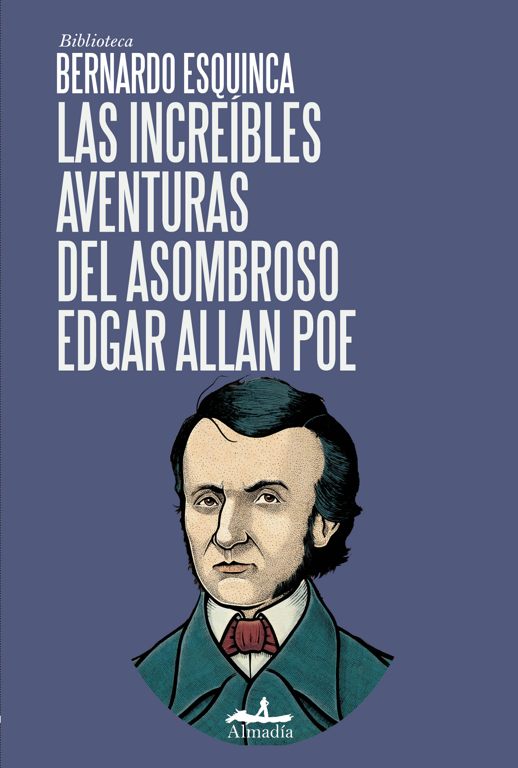 Las increíbles aventuras del asombroso edgar allan poe (Biblioteca)