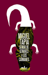 Señor de señores y los caimanes