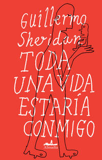 Toda una vida estaria conmigo